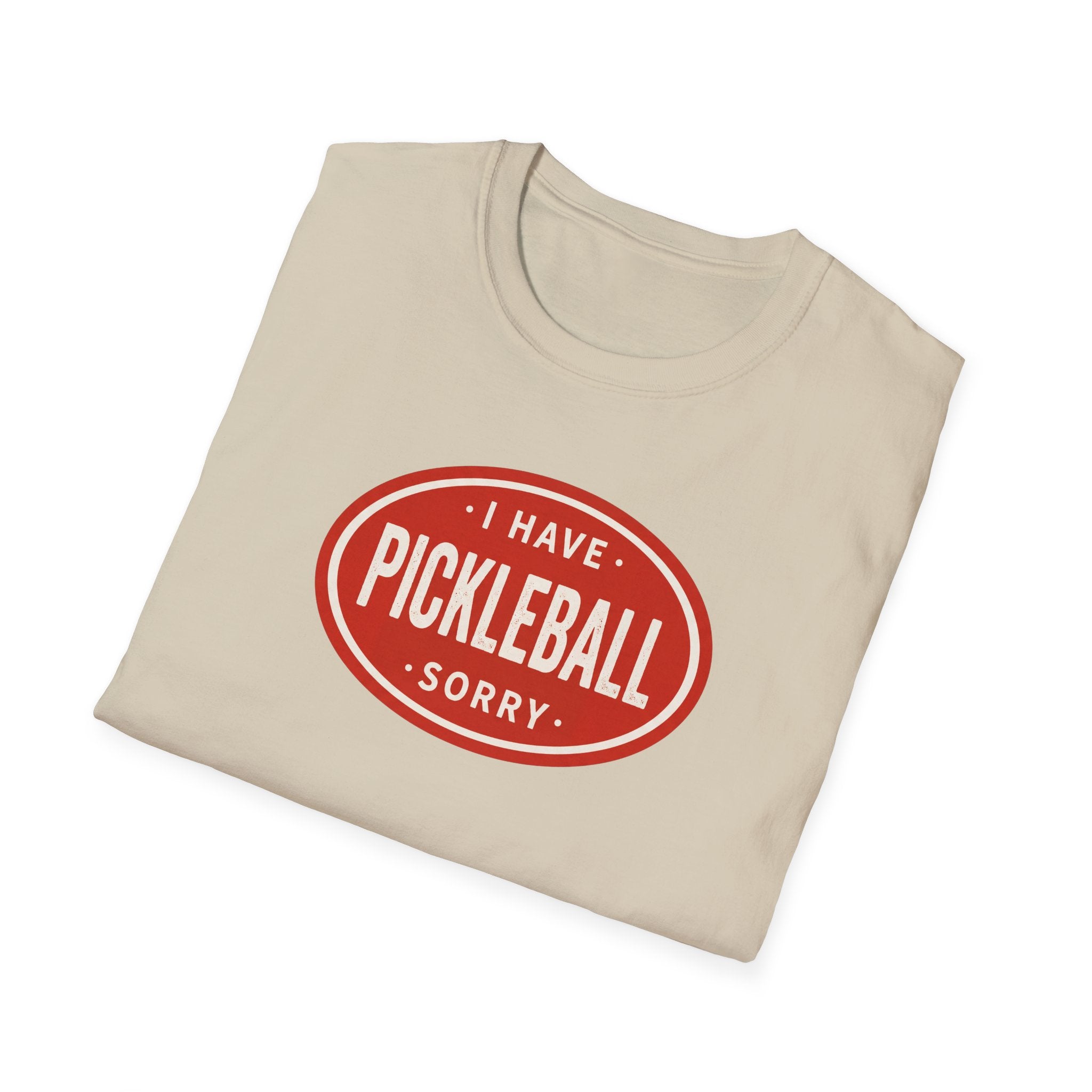 I Can't, I Have Pickleball Sorry Tee