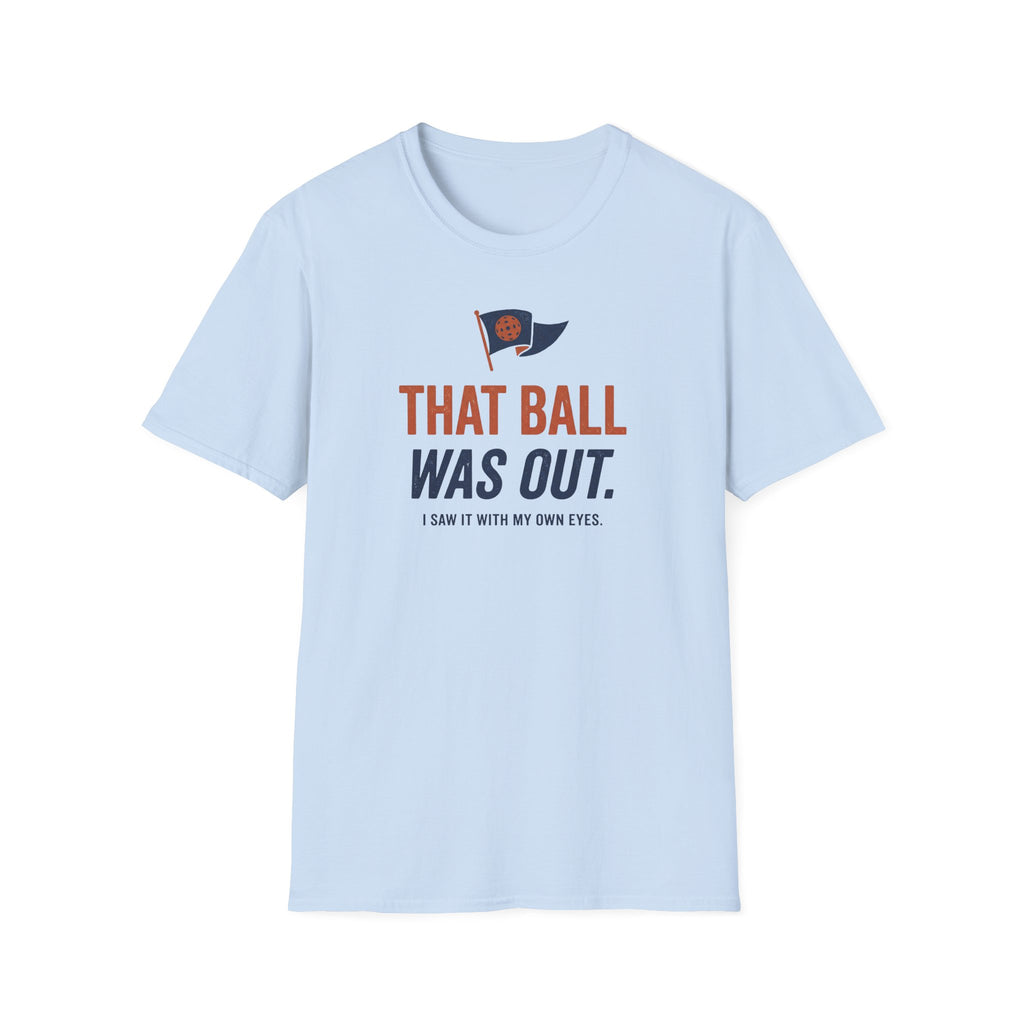 That Ball Was Out Tee