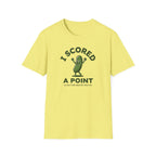 I Scored A Point Tee