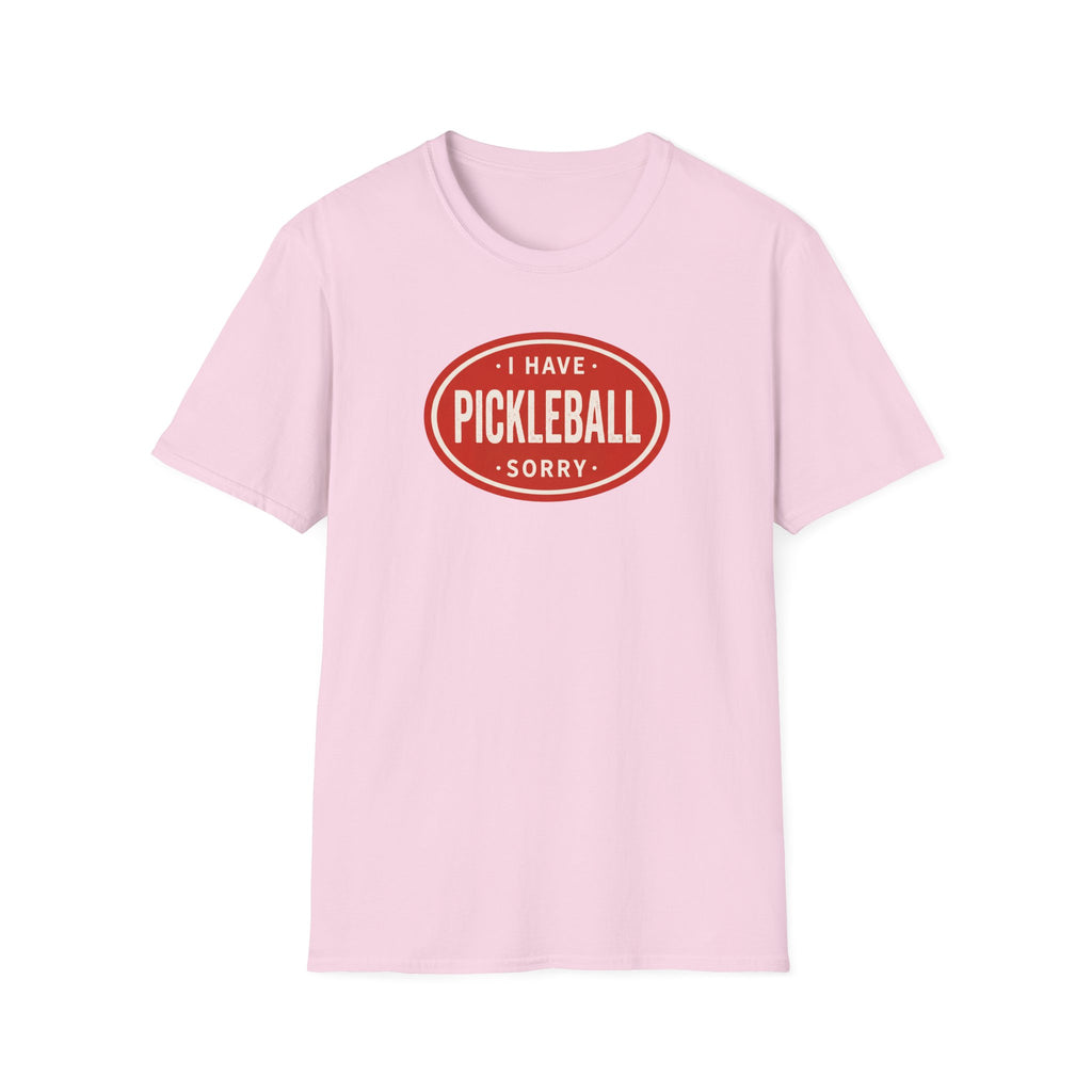I Can't, I Have Pickleball Sorry Tee