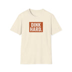 Dink Hard Tee