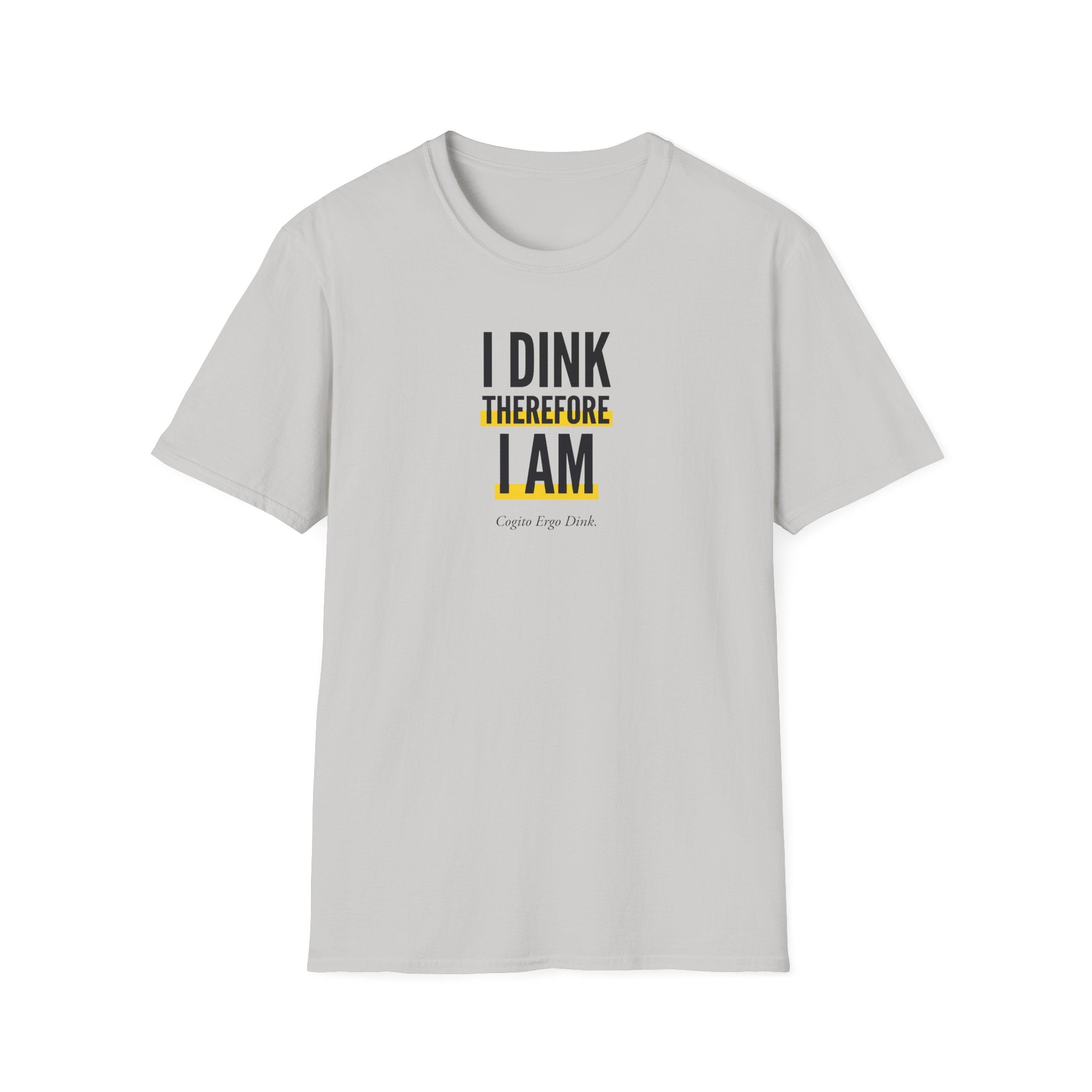 I Dink Therefore I Am Tee