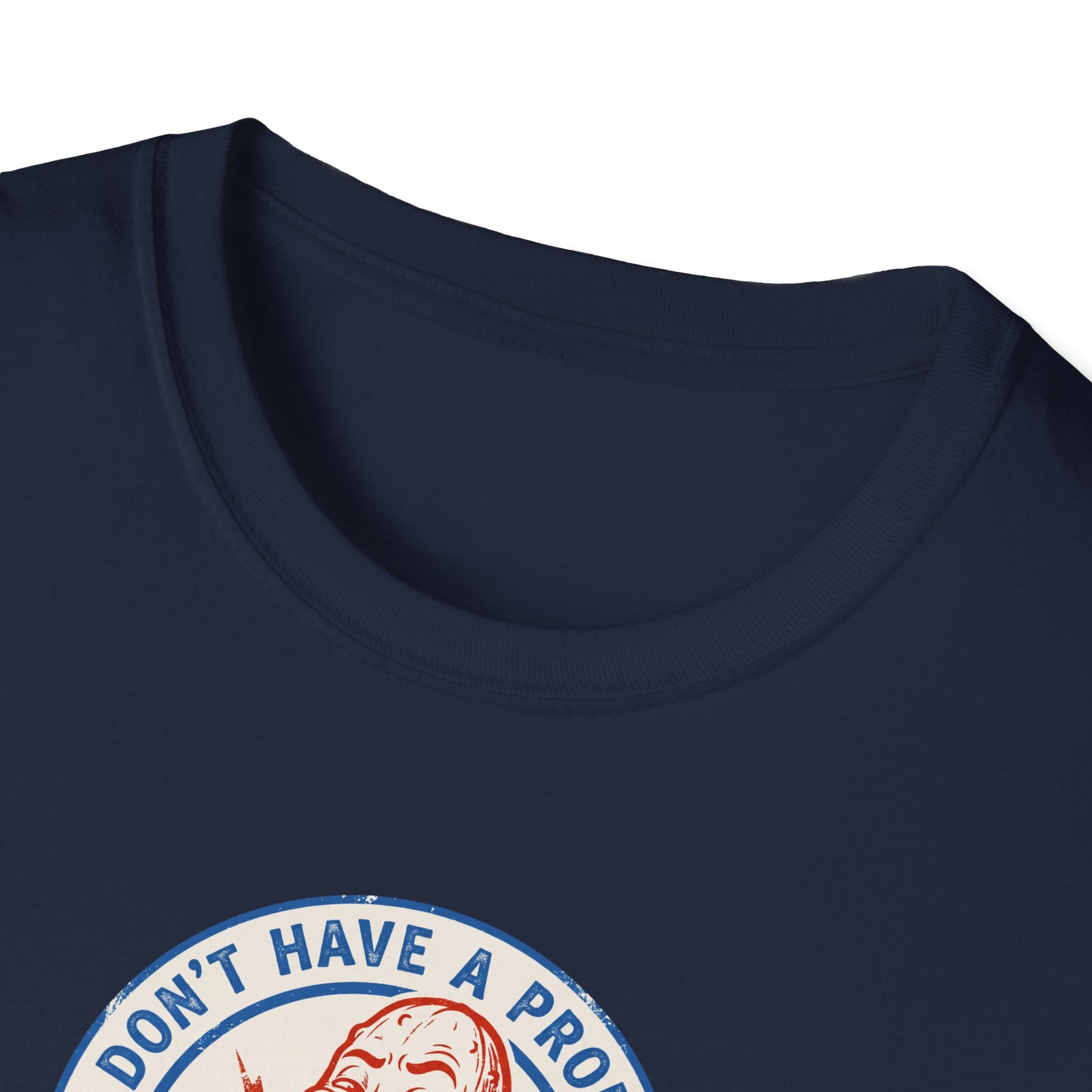 I Don't Have A Problem Tee