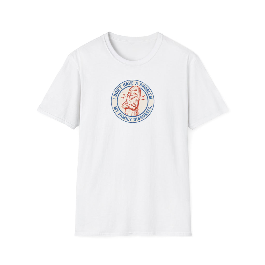 I Don't Have A Problem Tee