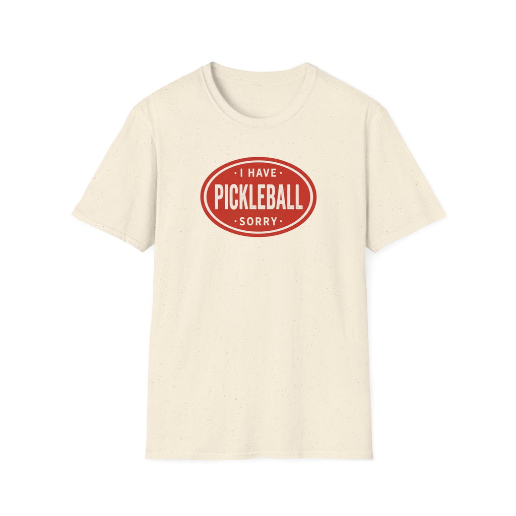 I Can't, I Have Pickleball Sorry Tee
