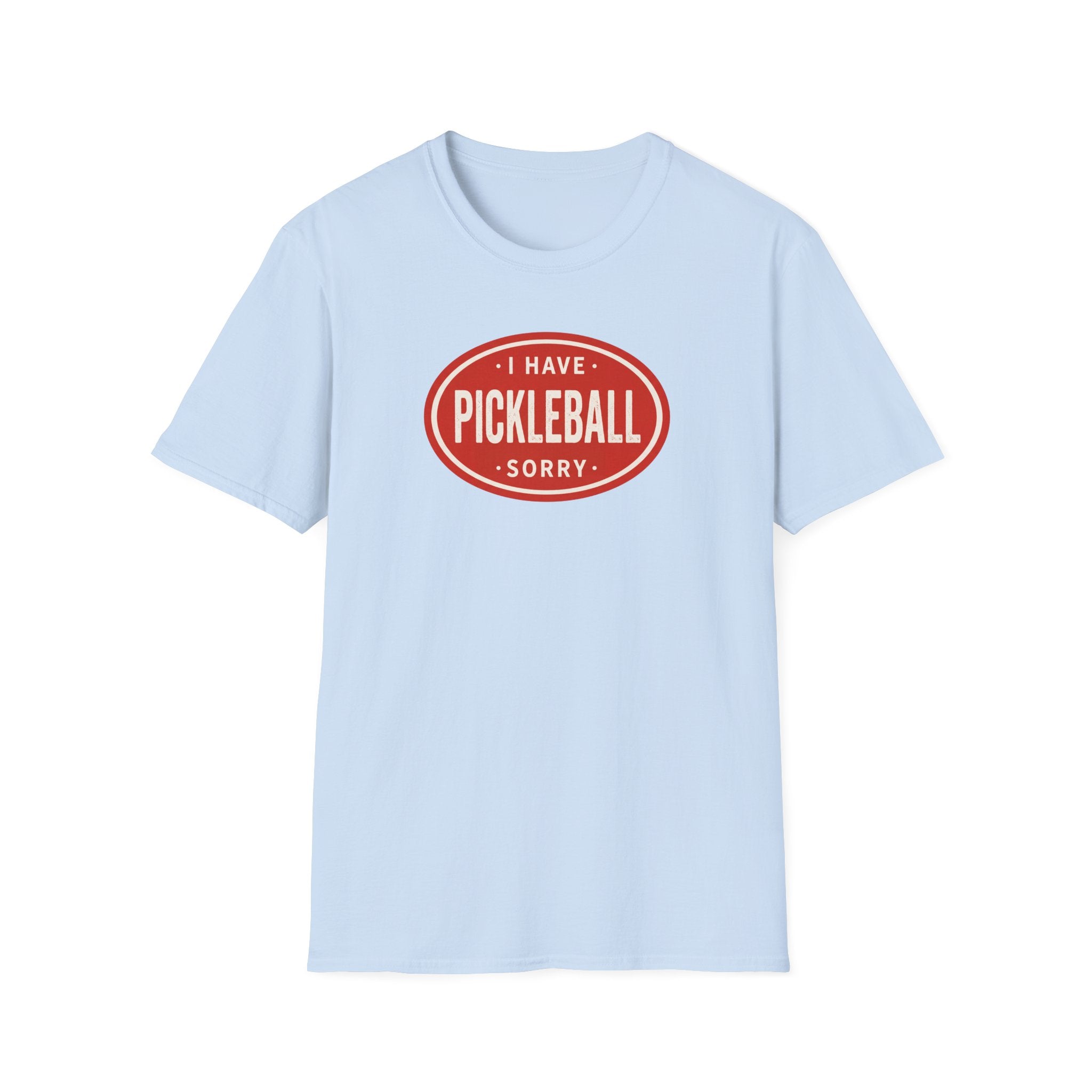 I Can't, I Have Pickleball Sorry Tee