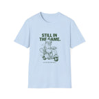 Still In The Game Tee