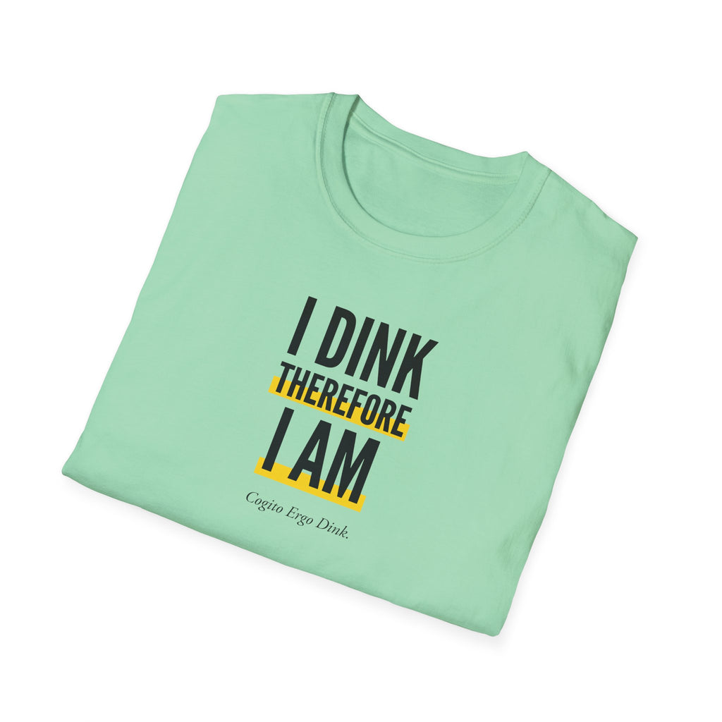 I Dink Therefore I Am Tee