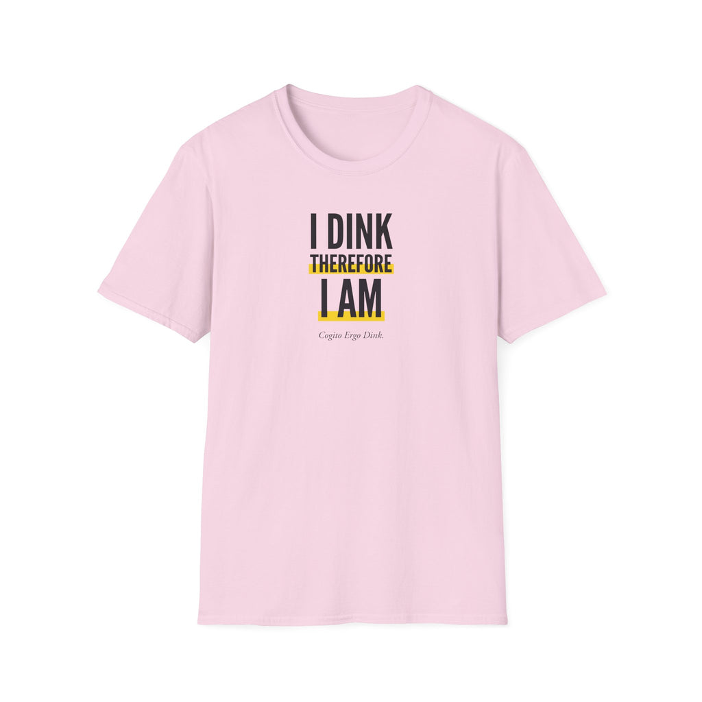 I Dink Therefore I Am Tee