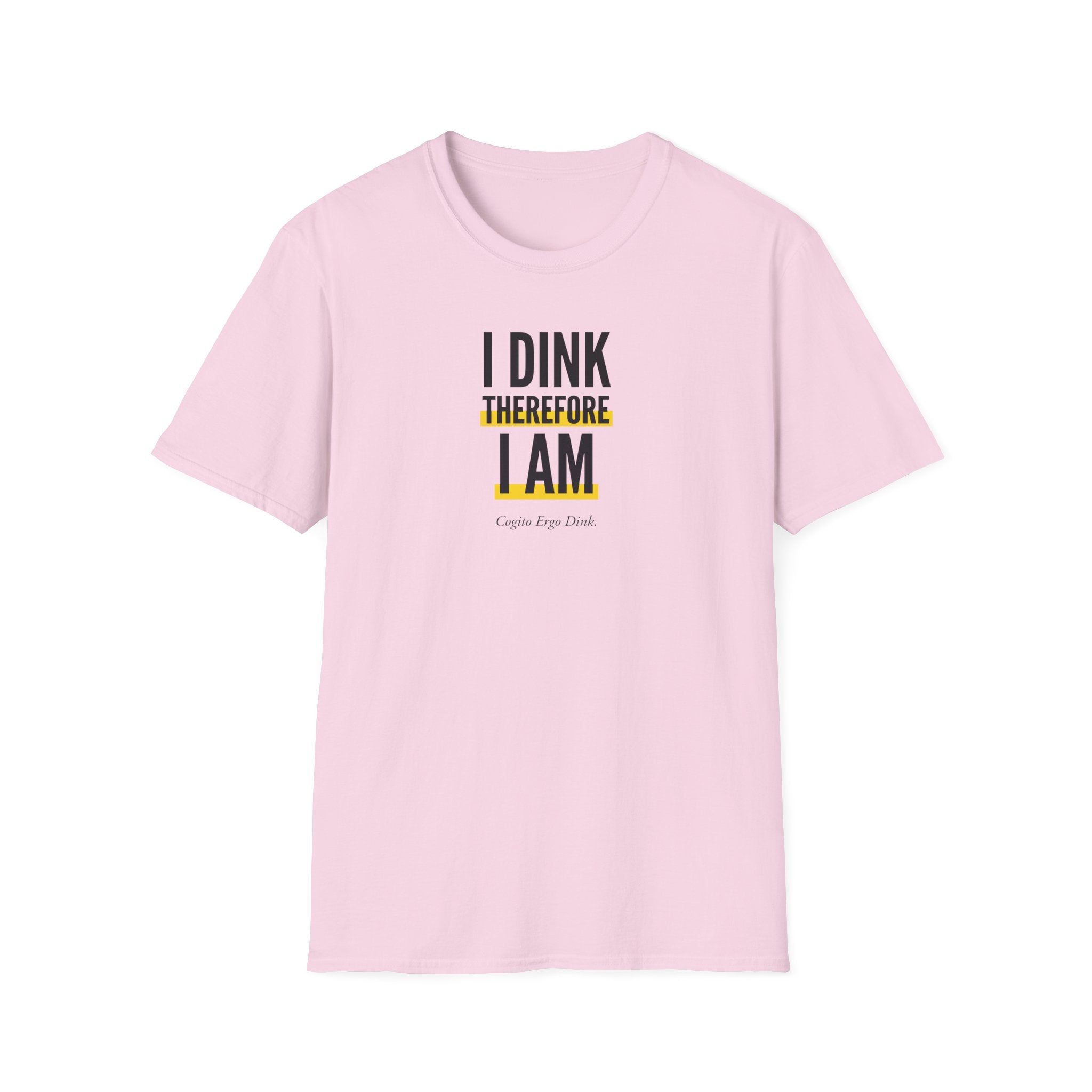 I Dink Therefore I Am Tee