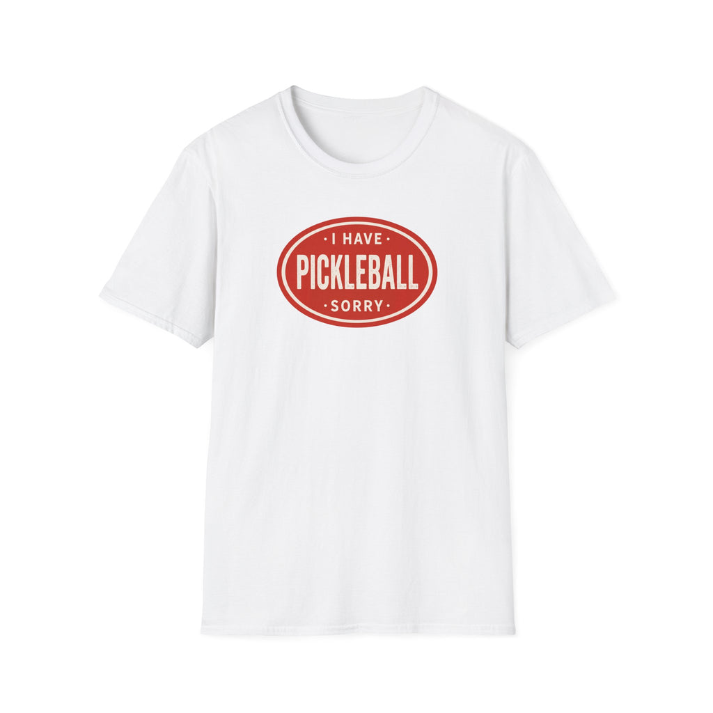 I Can't, I Have Pickleball Sorry Tee