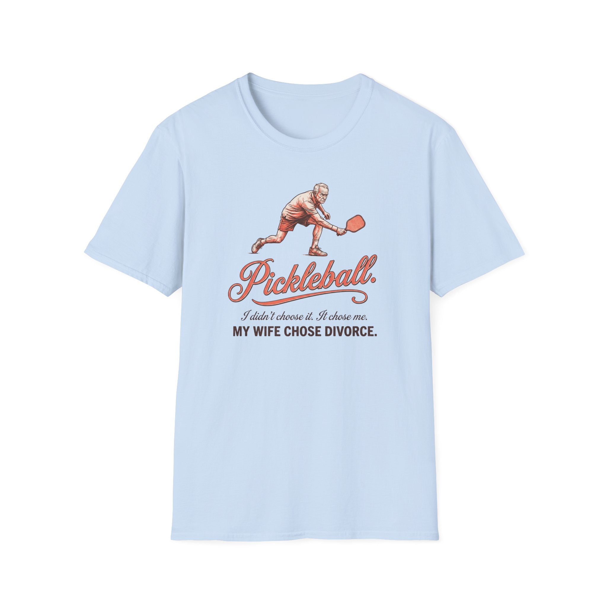 My Wife Chose Divorce Tee