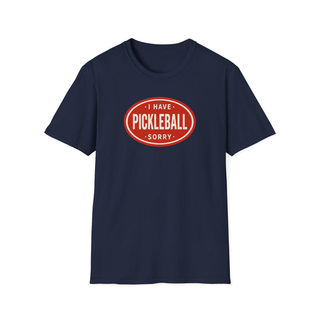 I Can't, I Have Pickleball Sorry Tee