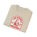 I Am Genuinely Unstoppable Tee