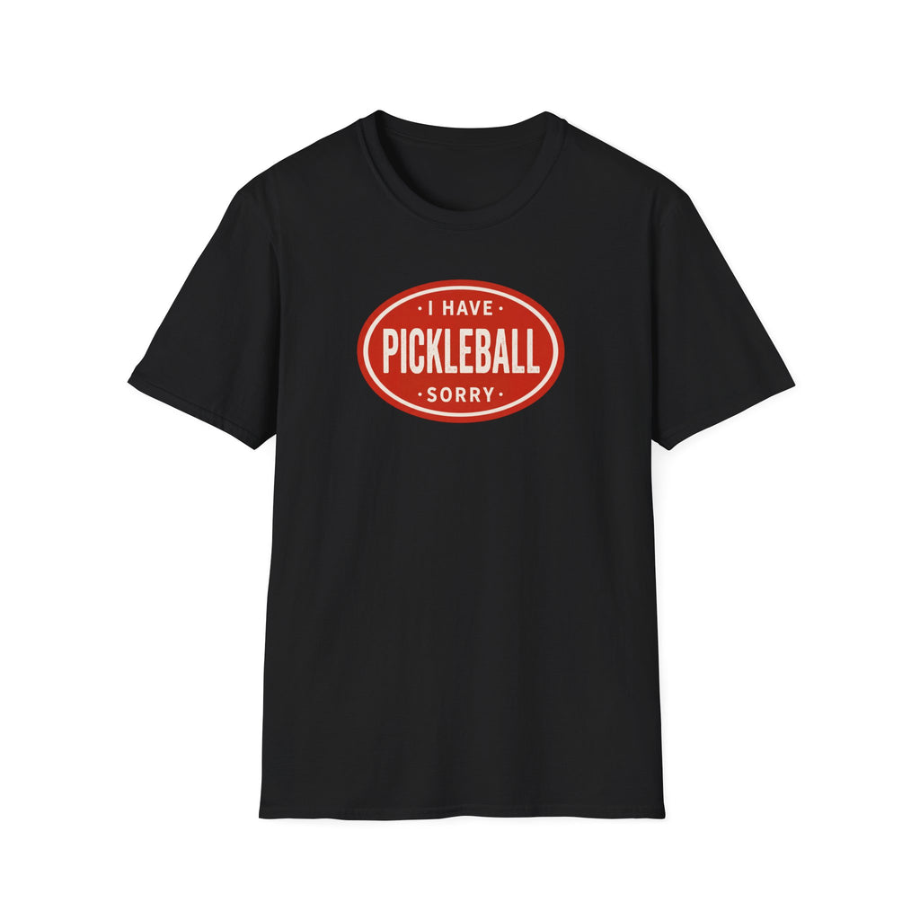 I Can't, I Have Pickleball Sorry Tee