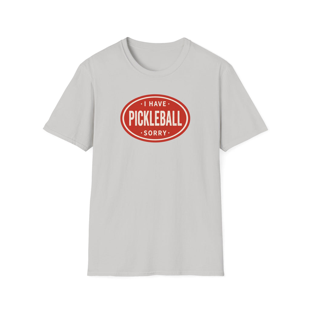 I Can't, I Have Pickleball Sorry Tee