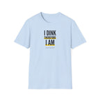 I Dink Therefore I Am Tee