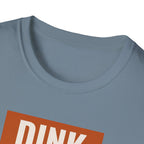 Dink Hard Tee