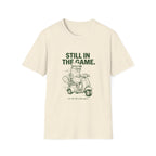 Still In The Game Tee
