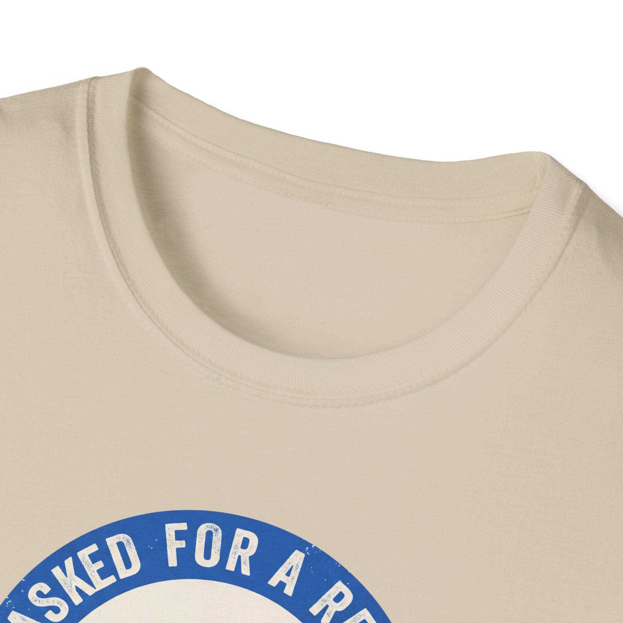 I Asked For A Replay Tee