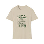 Still In The Game Tee