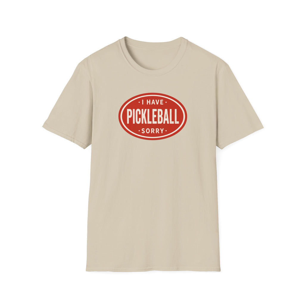 I Can't, I Have Pickleball Sorry Tee
