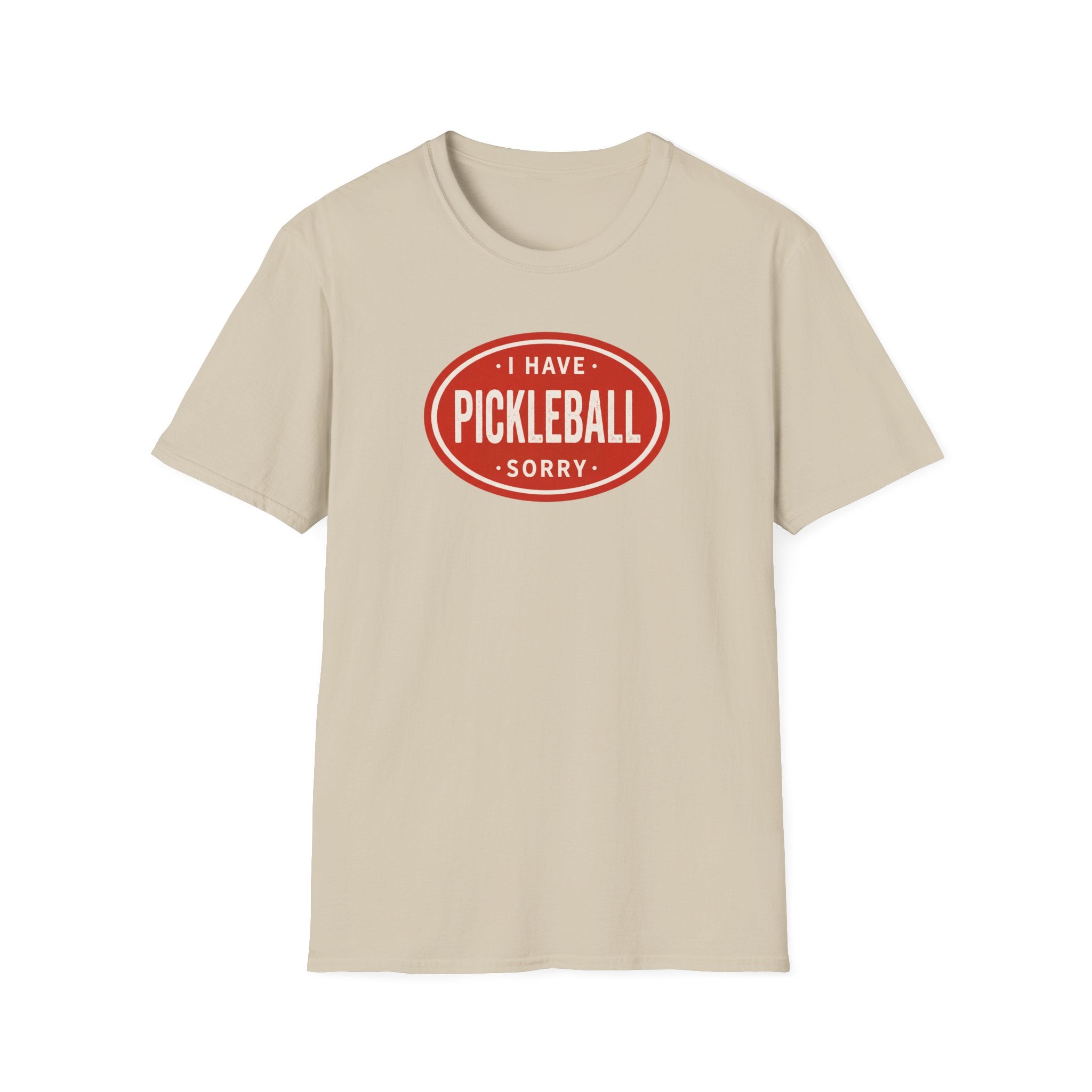 I Can't, I Have Pickleball Sorry Tee