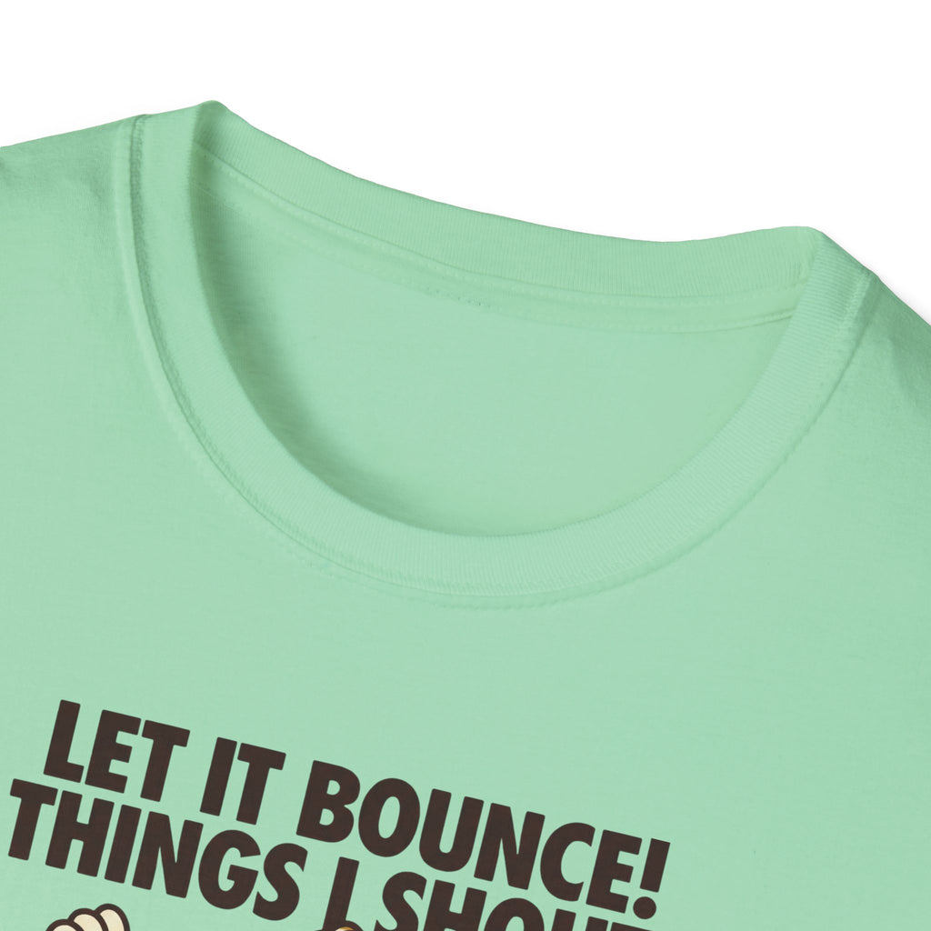 Let It Bounce! Tee