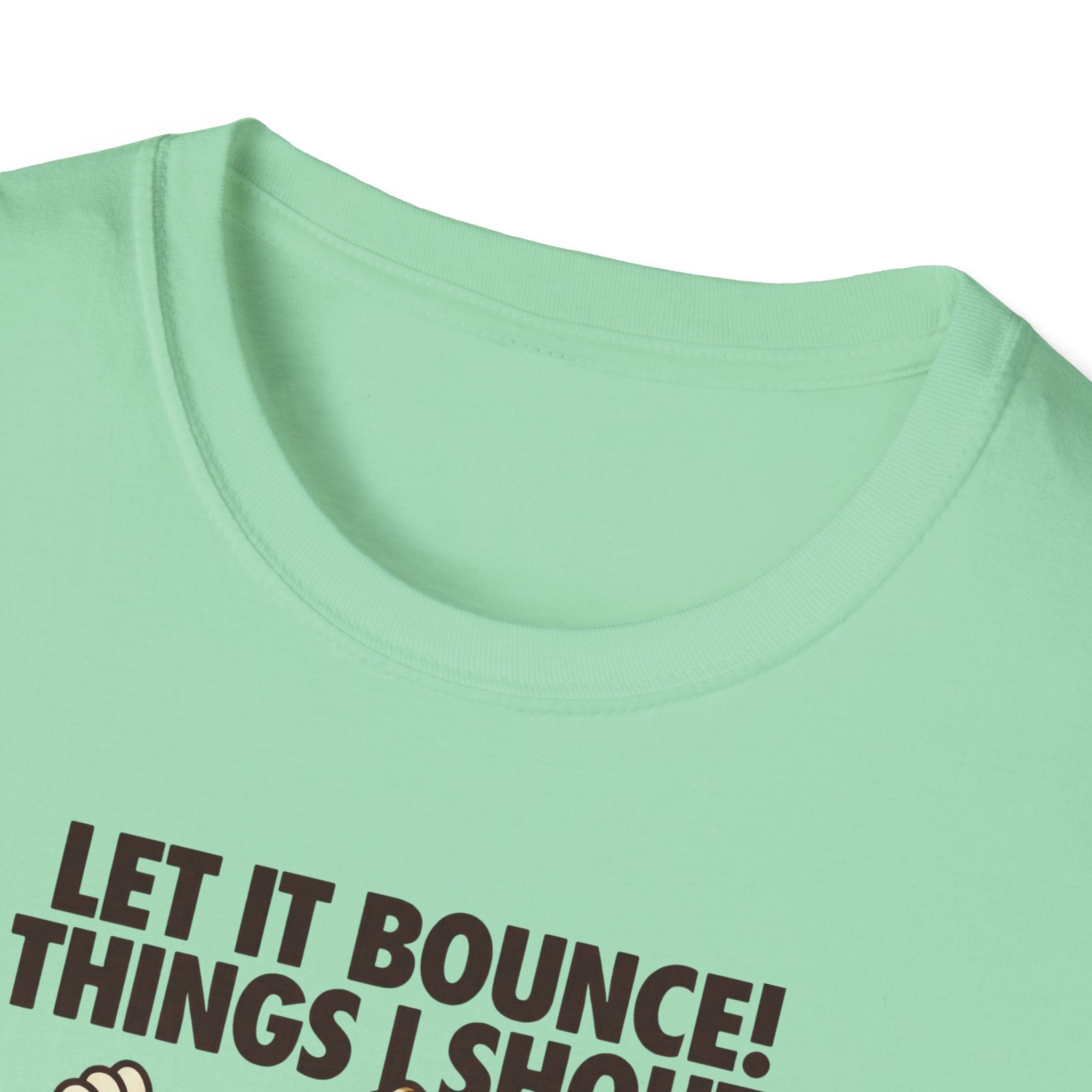 Let It Bounce! Tee