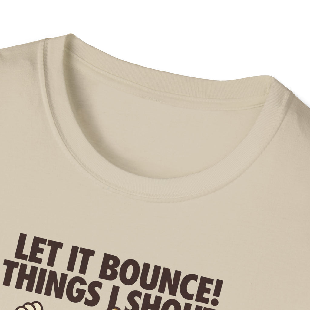 Let It Bounce! Tee