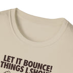 Let It Bounce! Tee