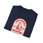 I Am Genuinely Unstoppable Tee