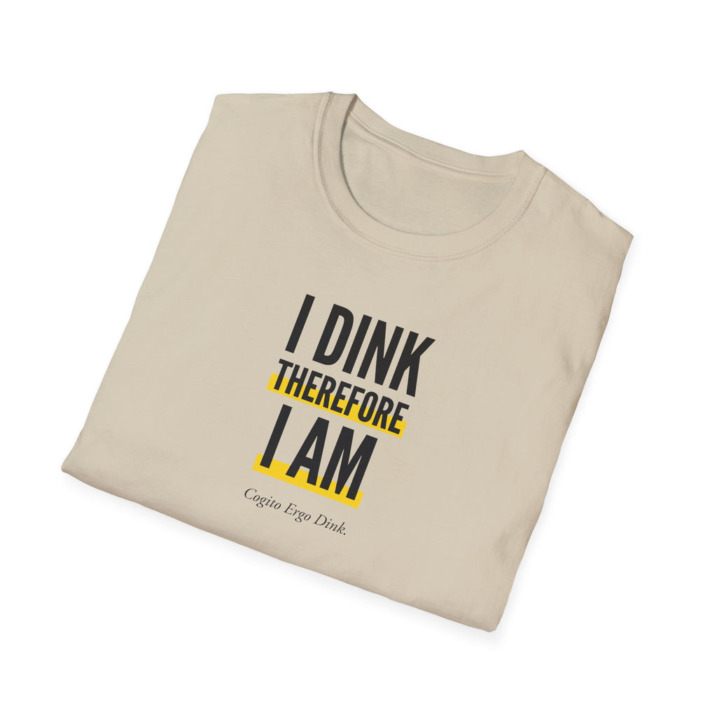 I Dink Therefore I Am Tee